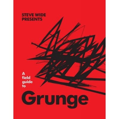 Field Guide to Grunge