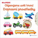 MiniPEDIE Objevujeme svět hrou! Dopravní prostředky - Nathalie Choux – Hledejceny.cz