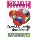 Praktické činnosti Provoz a údržba domácnosti - pro 6. - 9.ročník základních škol - František Mošna – Zbozi.Blesk.cz