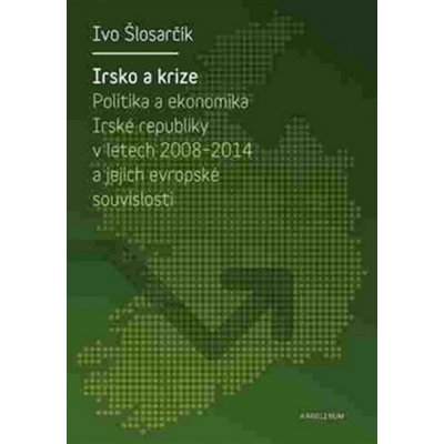 Irsko a krize Ivo Šlosarčík – Zbozi.Blesk.cz