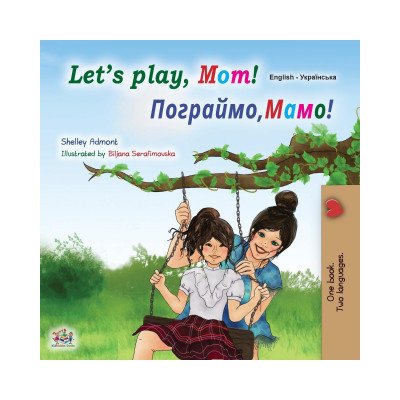 Let's play, Mom! (English Ukrainian Bilingual Children's Book) (Kidkiddos Books)(Brožovaná) – Hledejceny.cz