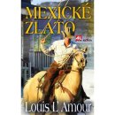 Mexické zlato - Louis L`Amour