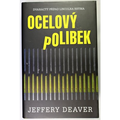 Ocelový polibek - Jeffery Deaver – Hledejceny.cz