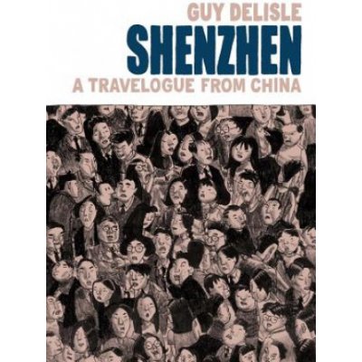 Shenzhen: A Travelogue from China Delisle GuyPaperback – Hledejceny.cz