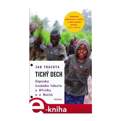 Tichý dech. Zápisky českého lékaře z Afriky a Haiti - Jan Trachta