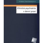 Klinická psychiatrie v denní praxi – Hledejceny.cz