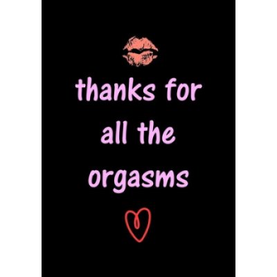 thanks for all the orgasms: Funny Valentine's Day Gifts for Him - Husband - Boyfriend - Joke Valentines Day Card Alternative – Hledejceny.cz