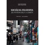 Sociálna filozofia - Jej potenciály a limity - Vasko Kusín, Jana Laščiaková – Hledejceny.cz