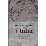 V tichu -- Eseje o přítomné minulosti - Kocábová Darja – Sleviste.cz