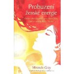 Probuzení ženské energie - Miranda Gray – Hledejceny.cz