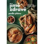 Jíme zdravě podle plánu - Uvařte s našimi recepty na několik dní dopředu - kolektiv autorů – Hledejceny.cz