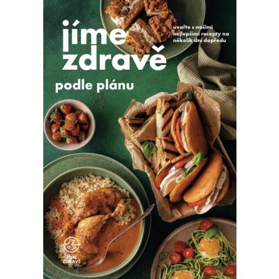 Jíme zdravě podle plánu - Uvařte s našimi recepty na několik dní dopředu - kolektiv autorů – Sleviste.cz