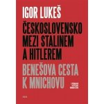Československo mezi Stalinem a Hitlerem - Igor Lukeš – Hledejceny.cz