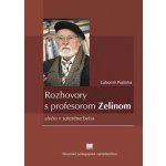 Rozhovory s profesorom Zelinom - Ľubomír Pajtinka – Hledejceny.cz
