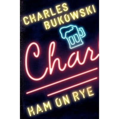 Ham on Rye - Bukowski, Charles – Hledejceny.cz