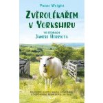 Zvěrolékařem v Yorkshiru – Ve stopách Jamese Herriota - Peter Wright – Hledejceny.cz