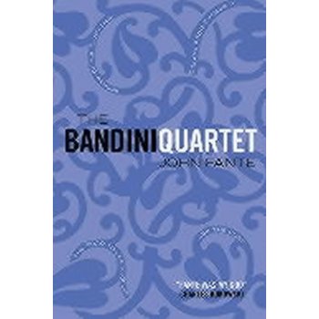 The Bandini Quartet - J. Fante