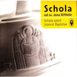 Schola sancti Joannis Baptistae - Schola od sv. Jana Křtitele CD