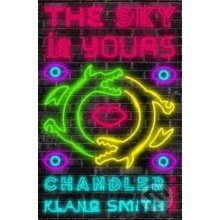The Sky Is Yours - Chandler Klang Smith