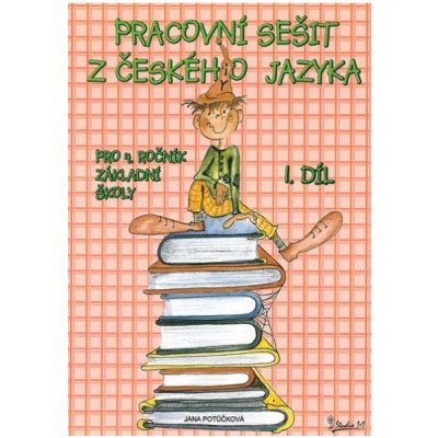 Český jazyk 4.r. pracovní sešit 1.díl - Potůčková Jana