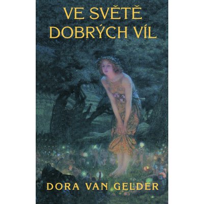 Ve světě dobrých víl - Dora van Gelder – Hledejceny.cz