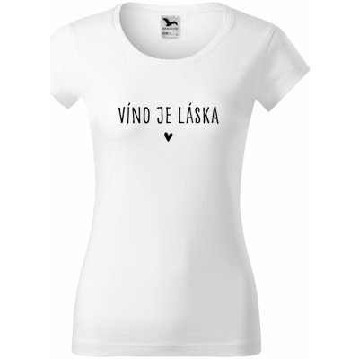 Dámské tričko Víno je láska Bílá