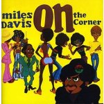 On the Corner - Miles Davis CD – Hledejceny.cz