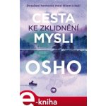 Cesta ke zklidnění mysli - Osho – Hledejceny.cz