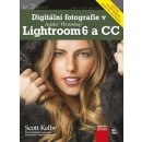 Digitální fotografie v Adobe Photoshop Lightroom 6 a CC Scott Kelby
