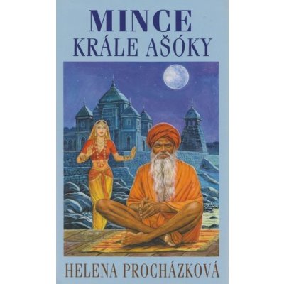 Mince krále Ašóky - Helena Procházková