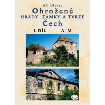 Ohrožené hrady, zámky a tvrze Čech, 1. díl A-M - Úlovec Jiří