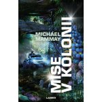 Mise v kolonii - Mammay Michael – Hledejceny.cz