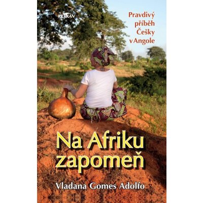 Na Afriku zapomeň - Adolfo Gomes Vladana