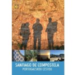 Santiago de Compostela. Portugalskou cestou - Ondřej Šebesta – Sleviste.cz