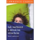 Cohen Lawrence J. Jak zacházet s dětským strachem -- Hravé rodičovství