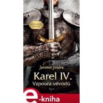 Karel IV. – Vzpoura vévodů - Jaromír Jindra – Hledejceny.cz