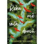 Řeka mě volá domů - Eleanor Shearer – Zboží Dáma