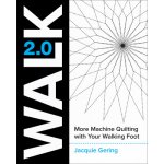 Walk 2.0: More Machine Quilting with Your Walking Foot Gering Jacquie Paperback – Zboží Mobilmania