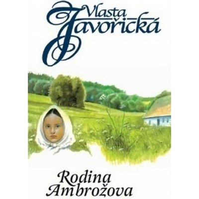 Rodina Ambrožova - Vlasta Javořická – Hledejceny.cz