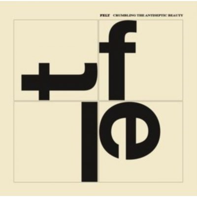 Felt - Crumbling The Antiseptic Beauty CD – Zbozi.Blesk.cz