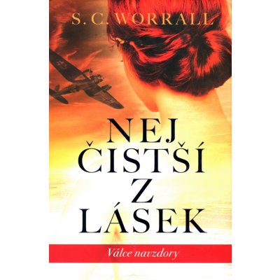 Nejčistší z lásek Válce navzdory - Worrall S. C.