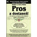 Pros a dostaneš! - Esther Hicks, Jerry Hicks