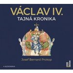 Václav IV. - Tajná kronika - Josef Bernard Prokop – Zbozi.Blesk.cz