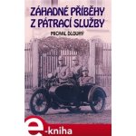 Záhadné příběhy z pátrací služby - Michal Dlouhý – Sleviste.cz