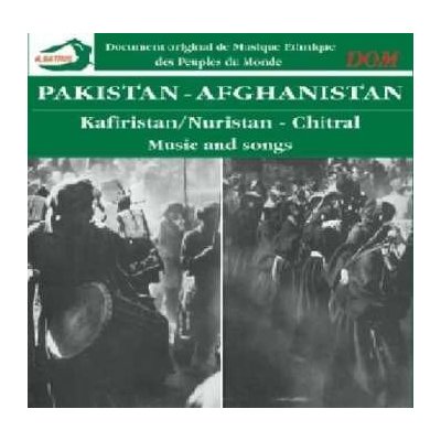 Nuristanis - Pakistan - Afghanistan - Kafiristan/Nuristan - Chitral. Music And Songs CD