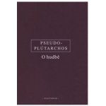 O hudbě – Pseudo-Plútarchos – Sleviste.cz