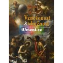 Vznešenost & zbožnost. Barokní umění na Plzeňsku a v západních Čechách | Jakub Bachtík, Richard Biegel, Irena Bukačová, Viktor Kovařík, Hedvika Kuchařová, Petr Macek, Martin Mádl, Jan Mergl, Andrea St