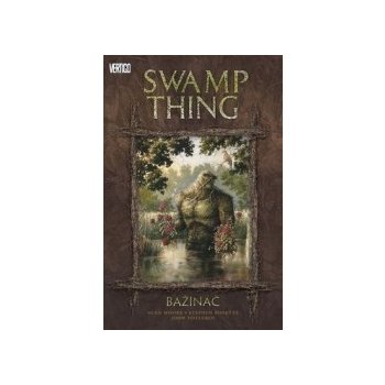 Swamp Thing - Bažináč – Moore Alan