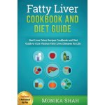Fatty Liver Cookbook & Diet Guide: 85 Most Powerful Recipes to Avert Fatty Liver & Lose Weight Fast Shah MonikaPaperback – Sleviste.cz