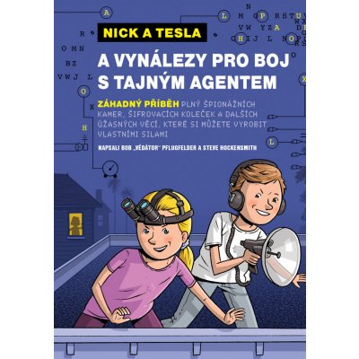 Nick a Tesla a vynálezy pro boj s tajným agentem - Bob Pflugfelder – Hledejceny.cz